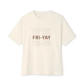 Hello Fri-Yay Unisex Oversized Boxy Tee